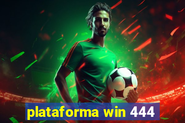 plataforma win 444